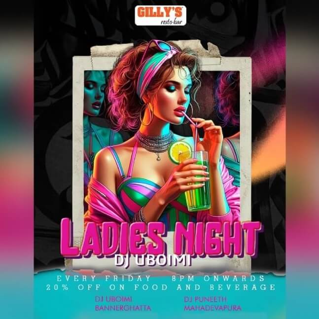 Ladies Night Ft DJ Uboimi At Gillys Bannerghatta 