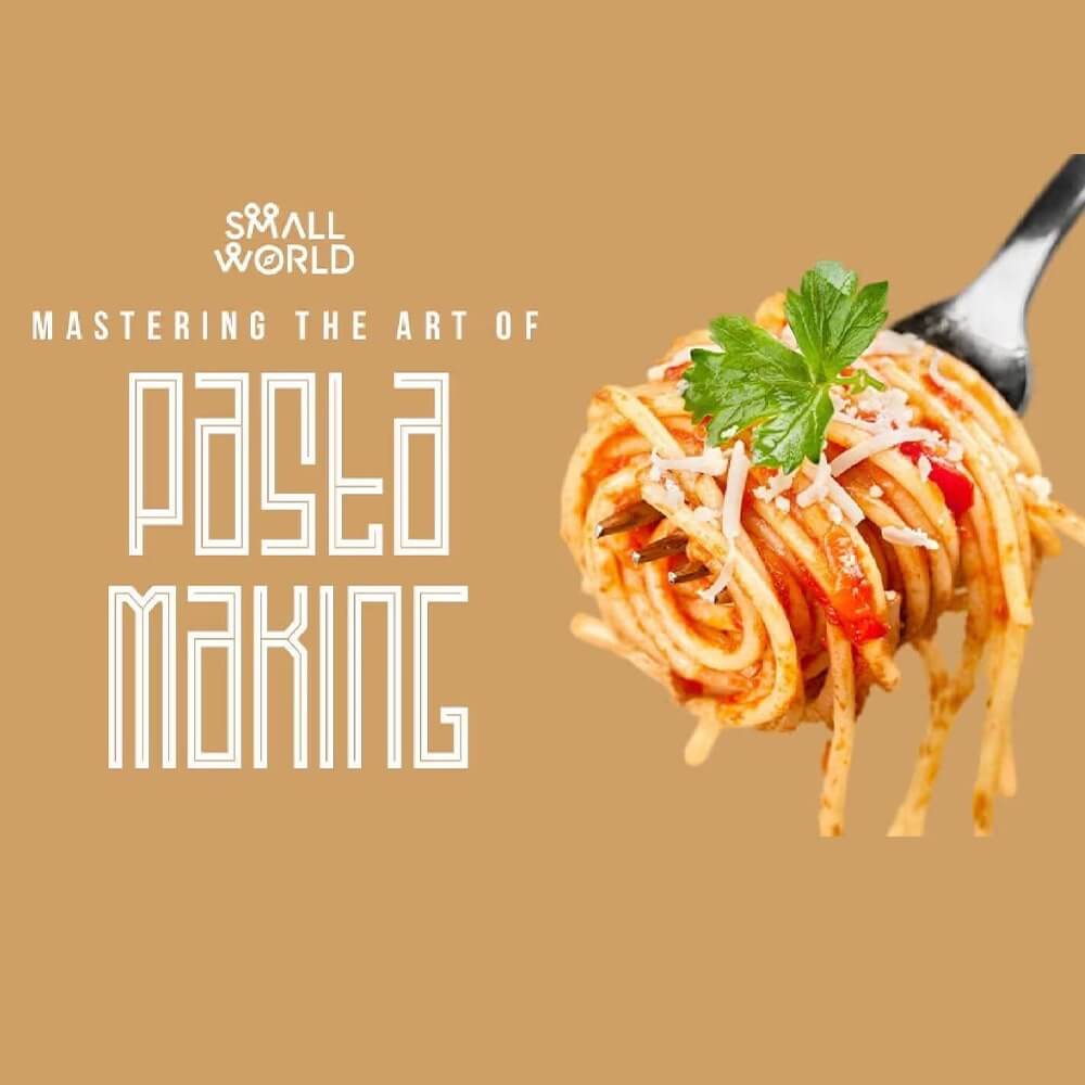 Mastering The Art Of Pasta Making