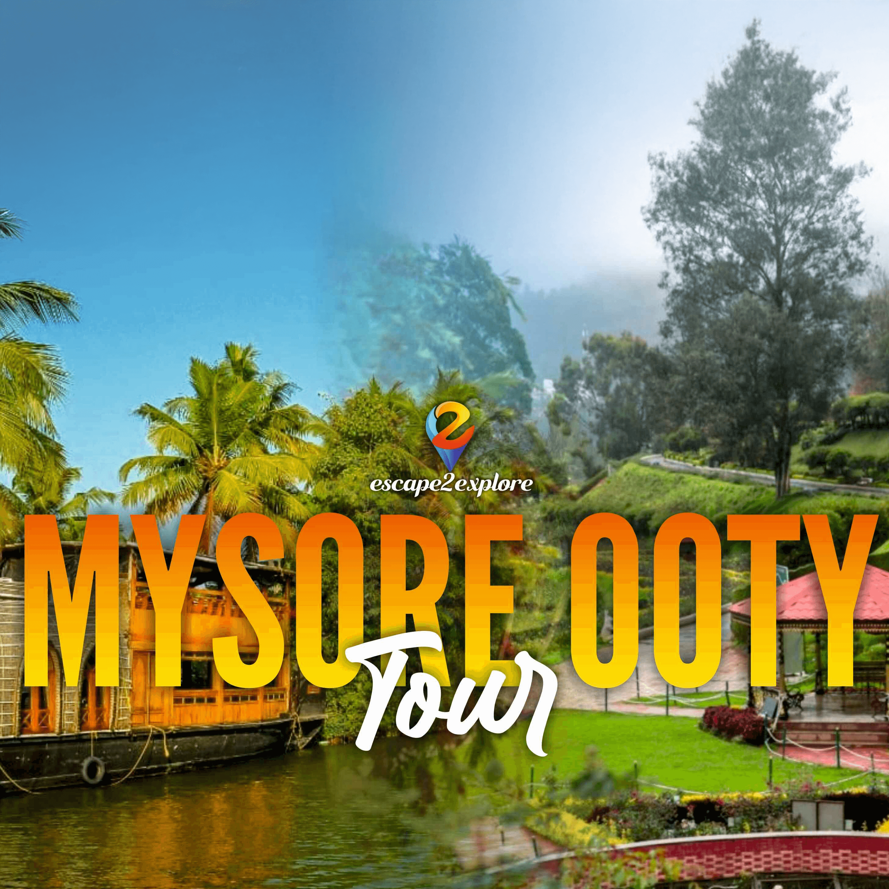 Mysore Ooty Tour | E2E