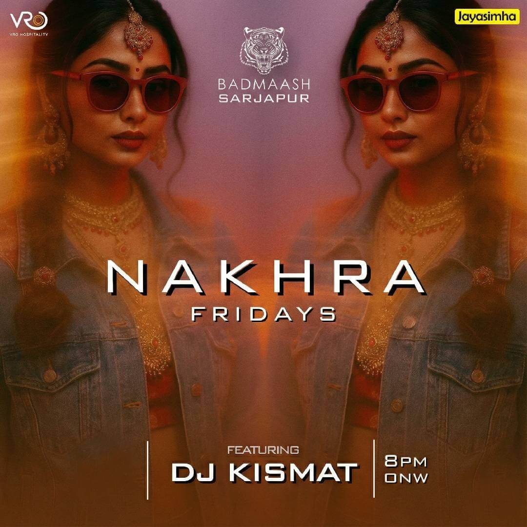 Nakhra Fridays | Badmaash Sarjapur