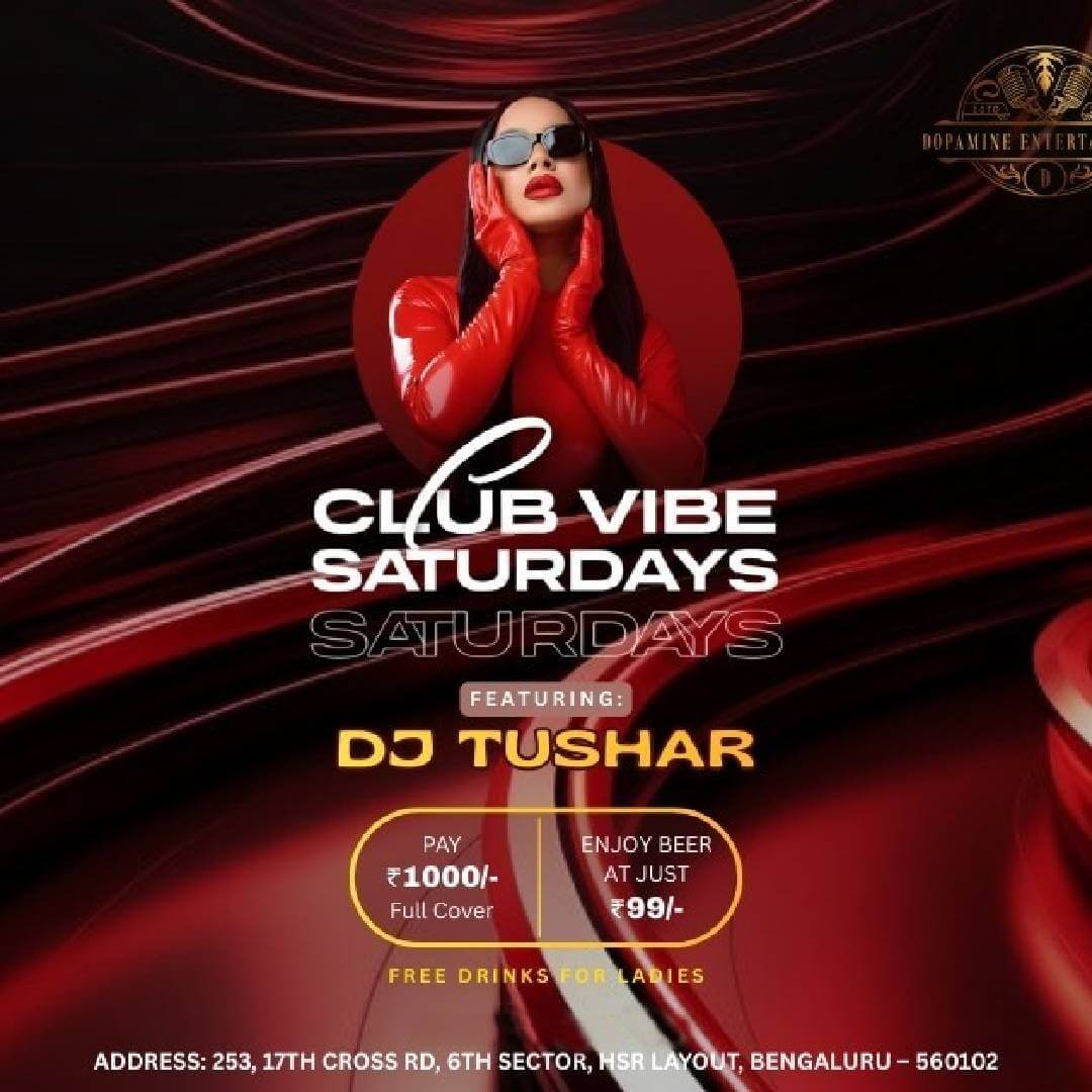 Club Vibe Saturdays Ft DJ Tushar