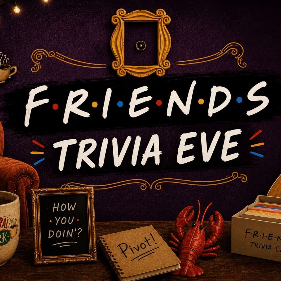 F.R.I.E.N.D.S Trivia Eve