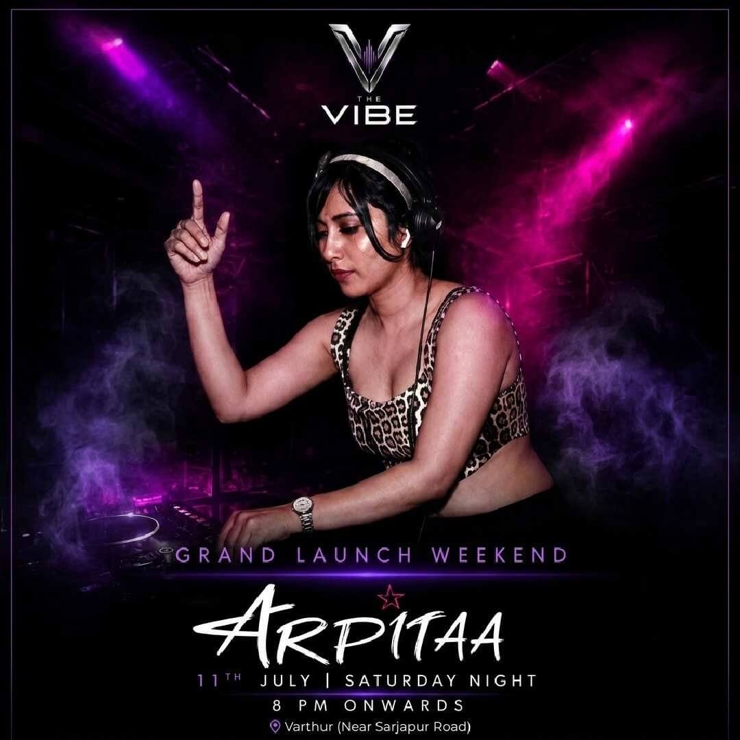 The Vibe Grand Launch Weekend Ft DJ Arpitaa